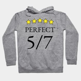 a perfect 5/7 Hoodie